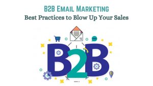B2B Email Marketing Best Practices to Blow Up Your Sales Blog Banner