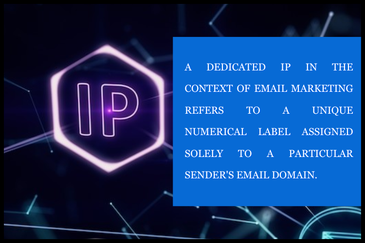 what is dedicated IP in email marketing