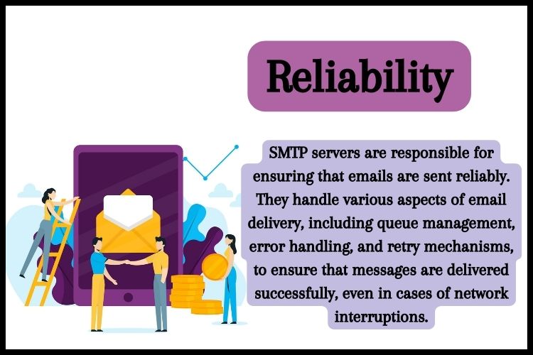 SMTP servers provide a reliable for sending emails